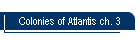 Colonies of Atlantis ch. 3